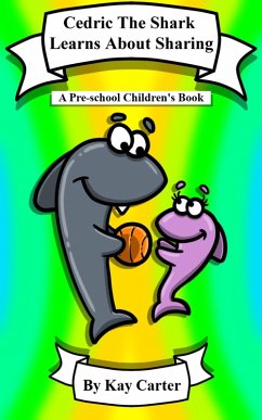 Cedric The Shark Learns About Sharing (Bedtime Stories For Children, #20) (eBook, ePUB) - Carter, Kay