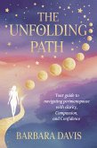 The Unfolding Path: Your Guide to Navigating Perimenopause with Clarity, Compassion, and Confidence (eBook, ePUB)
