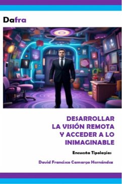 Desarrollar la Visión Remota y Acceder a lo Inimaginable (eBook, ePUB) - Hernández, David Francisco Camargo