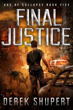Final Justice: A Post-Apocalyptic EMP Survival Thriller (Age of Collapse, #5) (eBook, ePUB) - Shupert, Derek