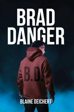 Brad Danger (eBook, ePUB) - Deichert, Blaine