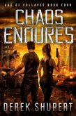 Chaos Endures: A Post-Apocalyptic EMP Survival Thriller (Age of Collapse, #4) (eBook, ePUB) Chaos Endures: A Post-Apocalyptic EMP Survival Thriller (Age of Collapse, #4) (eBook, ePUB)
