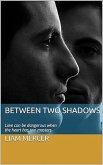 Between Two Shadows (eBook, ePUB) Between Two Shadows (eBook, ePUB)