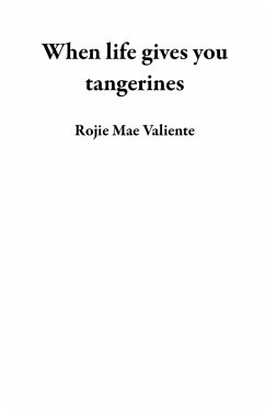 Cover When life gives you tangerines (eBook, ePUB)