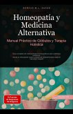 Homeopatía y Medicina Alternativa: Manual Práctico de Glóbulos y Terapia Holística (Homeopatía (ES), #1) (eBook, ePUB) Homeopatía y Medicina Alternativa: Manual Práctico de Glóbulos y Terapia Holística (Homeopatía (ES), #1) (eBook, ePUB)
