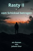 Rasty II - vom Schicksal betrogen (eBook, ePUB) Rasty II - vom Schicksal betrogen (eBook, ePUB)