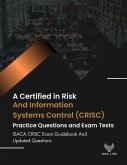 A Certified in Risk and Information Systems Control (CRISC) Exam Guidebook And Updated Questions ISACA CRISC Exam Guidebook And Updated Questions (eBook, ePUB) A Certified in Risk and Information Systems Control (CRISC) Exam Guidebook And Updated Questions ISACA CRISC Exam Guidebook And Updated Questions (eBook, ePUB)