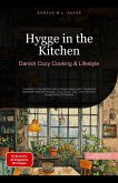 Hygge in the Kitchen: Danish Cozy Cooking & Lifestyle (Hygge (EN), #1) (eBook, ePUB) Hygge in the Kitchen: Danish Cozy Cooking & Lifestyle (Hygge (EN), #1) (eBook, ePUB)
