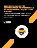 BUSINESS ACUMEN FOR COMPENSATION PROFESSIONALS WORLDATWORK C8 QUESTIONS & DUMPS Exam Prep Questions for BUSINESS ACUMEN FOR COMPENSATION PROFESSIONALS C8 Latest Version (eBook, ePUB) BUSINESS ACUMEN FOR COMPENSATION PROFESSIONALS WORLDATWORK C8 QUESTIONS & DUMPS Exam Prep Questions for BUSINESS ACUMEN FOR COMPENSATION PROFESSIONALS C8 Latest Version (eBook, ePUB)