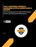 GIAC CERTIFIED PROJECT MANAGER (GCPM) QUESTIONS & DUMPS Exam Prep Questions for GIAC GCPM Updated Version with Explanation & References (eBook, ePUB) GIAC CERTIFIED PROJECT MANAGER (GCPM) QUESTIONS & DUMPS Exam Prep Questions for GIAC GCPM Updated Version with Explanation & References (eBook, ePUB)