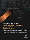 National Registry Of Emergency Medical Technicians Practice Questions and Exam Tests NREMT Exam Guidebook And Updated Questions (eBook, ePUB) National Registry Of Emergency Medical Technicians Practice Questions and Exam Tests NREMT Exam Guidebook And Updated Questions (eBook, ePUB)