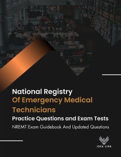 National Registry Of Emergency Medical Technicians Practice Questions and Exam Tests NREMT Exam Guidebook And Updated Questions (eBook, ePUB) - Link, Idea