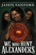 We Who Hunt Alexanders (eBook, ePUB) - Bild 1
