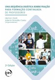 Uma sequência didática sobre fração para formação continuada de professores - 2ª Edição (eBook, ePUB) Uma sequência didática sobre fração para formação continuada de professores - 2ª Edição (eBook, ePUB)