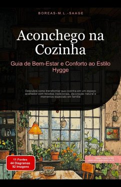 Aconchego na Cozinha: Guia de Bem-Estar e Conforto ao Estilo Hygge (Hygge (PT), #2) (eBook, ePUB) Cover Aconchego na Cozinha: Guia de Bem-Estar e Conforto ao Estilo Hygge (Hygge (PT), #2) (eBook, ePUB)