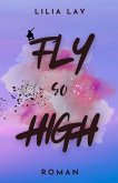 Fly so High (eBook, ePUB) Fly so High (eBook, ePUB)