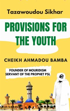Tazawoudou Sikhar : Provisions for the Youth - CHEIKH AHMADOU BAMBA MBACKE (eBook, ePUB) - Mbacke, Cheikh Ahmadou Bamba