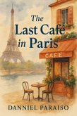 The Last Café in Paris (eBook, ePUB) The Last Café in Paris (eBook, ePUB)