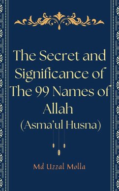 The Secret and Significance of The 99 Names of Allah (Asma'ul Husna) (eBook, ePUB) - Uzzal