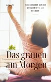 Das grauen am Morgen - dein Ratgeber um den Morgenmuffel zu besiegen (eBook, ePUB)