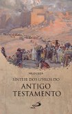 Síntese dos Livros do Antigo Testamento (eBook, ePUB) Síntese dos Livros do Antigo Testamento (eBook, ePUB)