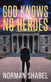 God Knows No Heroes (eBook, ePUB)