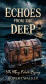 Echoes from the Deep: The Mary Celeste Legacy (eBook, ePUB) Echoes from the Deep: The Mary Celeste Legacy (eBook, ePUB)