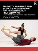 Strength Training and Exercise Prescription for Rehabilitation Professionals (eBook, ePUB)
