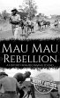Mau Mau Rebellion: A History from... - Bild 1
