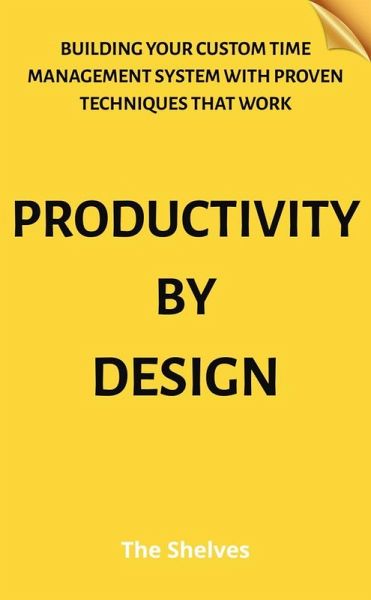 Productivity by Design (eBook, ePUB) Productivity by Design (eBook, ePUB)