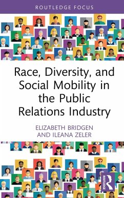 Race, Diversity, and Social Mobility in the Public Relations Industry (eBook, PDF) - Bridgen, Elizabeth; Zeler, Ileana