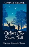 Before The Stars Fall (Starstone Prophecies, #2) (eBook, ePUB) Before The Stars Fall (Starstone Prophecies, #2) (eBook, ePUB)