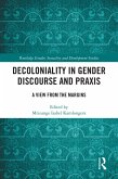 Decoloniality in Gender Discourse and Praxis (eBook, ePUB) Decoloniality in Gender Discourse and Praxis (eBook, ePUB)