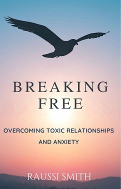 Cover Break Free: How to Heal and Thrive After Toxic Relationships (eBook, ePUB)