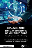 Explainable AI and Blockchain for Secure and Agile Supply Chains (eBook, PDF)