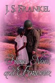 Here, Now, and Forever (eBook, ePUB) Here, Now, and Forever (eBook, ePUB)