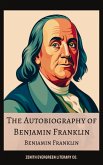 The Autobiography of Benjamin Franklin (eBook, ePUB)