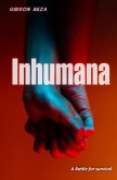 Inhumana: A Battle for Survival (eBook, ePUB) Inhumana: A Battle for Survival (eBook, ePUB)