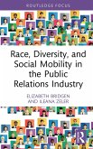 Race, Diversity, and Social Mobility in the Public Relations Industry (eBook, ePUB)