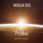 Przekaz (Kroniki najazdu - Tom pierwszy): Thiller w nurcie science fiction (MP3-Download)