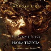 Żelazny uścisk: Próba trzecia (Tom trzeci z serii Żelazny uścisk) (MP3-Download)