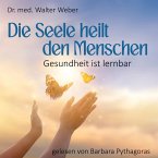 Die Seele heilt den Menschen (MP3-Download)