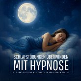 Schlafstörungen überwinden mit Hypnose – Endlich wieder durchschlafen (MP3-Download) Schlafstörungen überwinden mit Hypnose – Endlich wieder durchschlafen (MP3-Download)
