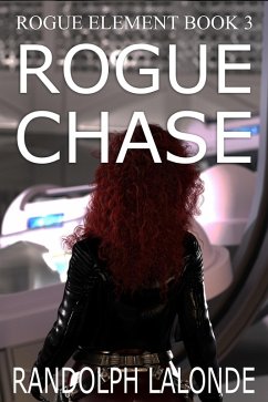 Rogue Chase (Rogue Element, #3) (eBook, ePUB) - Lalonde, Randolph