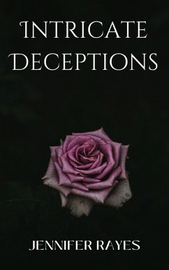 Intricate Deceptions (Intricate Series) (eBook, ePUB) - Rayes, Jennifer
