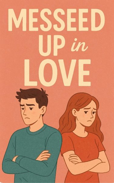 Messed Up in Love (eBook, ePUB) Messed Up in Love (eBook, ePUB)