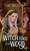 The Witch at the Edge of the Wood (Cozy Cottage Series, #1) (eBook, ePUB) The Witch at the Edge of the Wood (Cozy Cottage Series, #1) (eBook, ePUB)