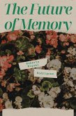The Future of Memory (eBook, ePUB) The Future of Memory (eBook, ePUB)