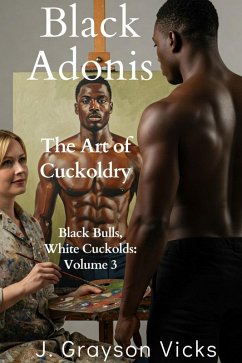 Cover Black Adonis: The Art of Cuckoldry (Black Bulls, White Cuckolds, #3) (eBook, ePUB)