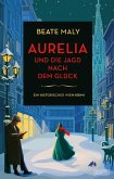 Aurelia und die Jagd nach dem Glück (eBook, ePUB) Aurelia und die Jagd nach dem Glück (eBook, ePUB)